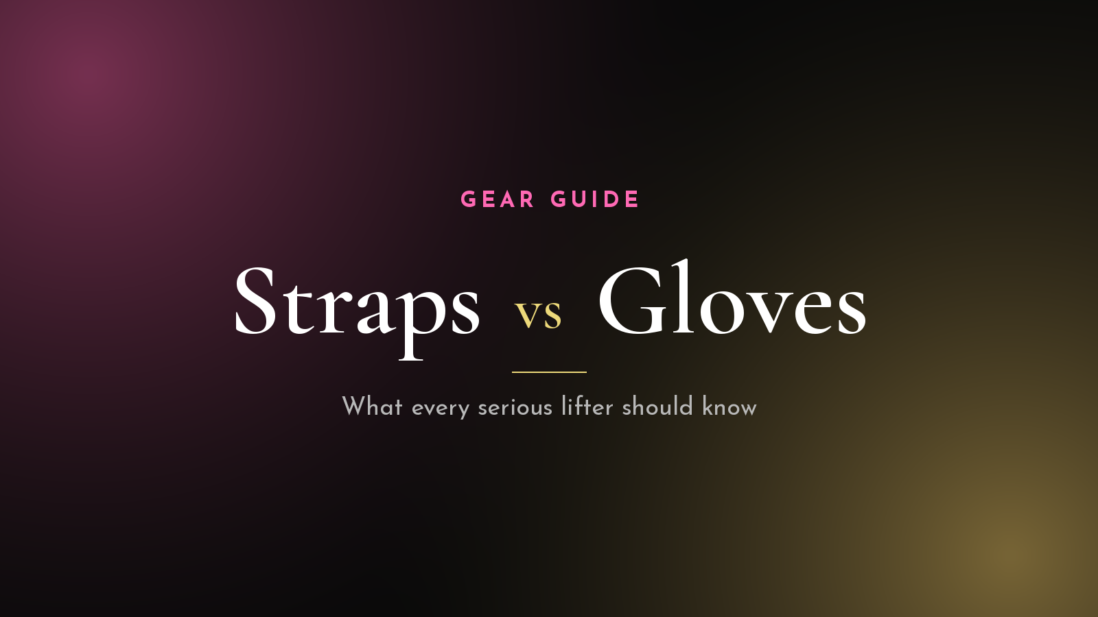 Lifting straps vs gloves gear guide